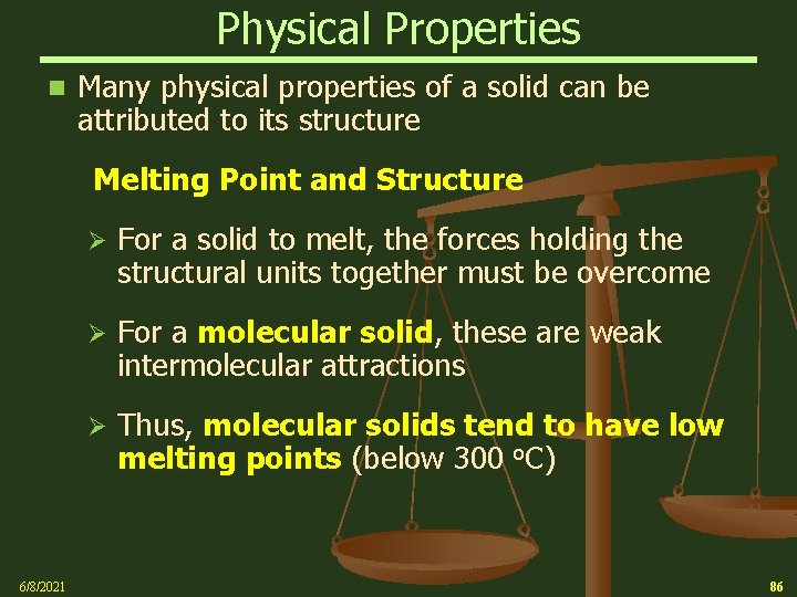 Physical Properties n Many physical properties of a solid can be attributed to its