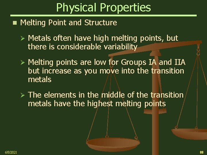 Physical Properties n 6/8/2021 Melting Point and Structure Ø Metals often have high melting