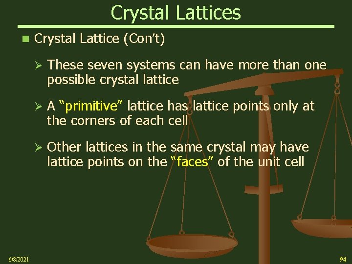 Crystal Lattices n 6/8/2021 Crystal Lattice (Con’t) Ø These seven systems can have more