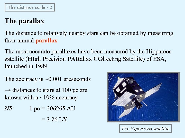 The distance scale - 2 The parallax The distance to relatively nearby stars can