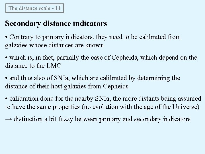 The distance scale - 14 Secondary distance indicators • Contrary to primary indicators, they