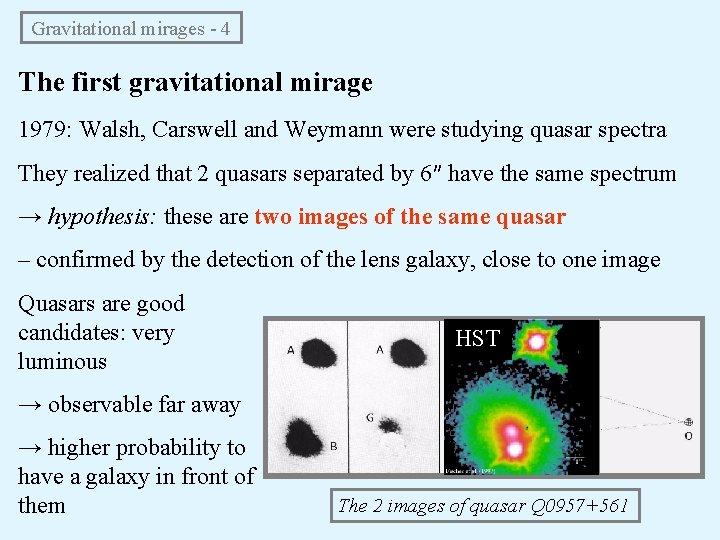 Gravitational mirages - 4 The first gravitational mirage 1979: Walsh, Carswell and Weymann were