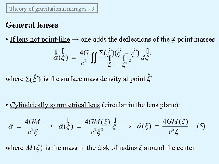 Theory of gravitational mirages - 3 General lenses • If lens not point-like →