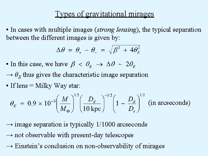 Types of gravitational mirages • In cases with multiple images (strong lensing), the typical