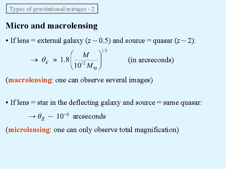 Types of gravitational mirages - 2 Micro and macrolensing • If lens = external
