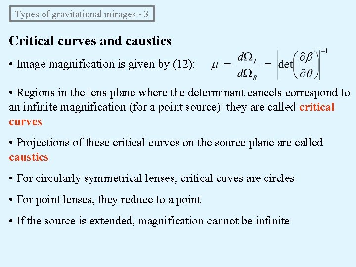 Types of gravitational mirages - 3 Critical curves and caustics • Image magnification is