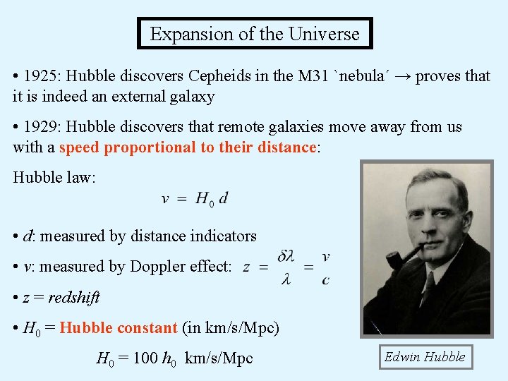 Expansion of the Universe • 1925: Hubble discovers Cepheids in the M 31 `nebula´