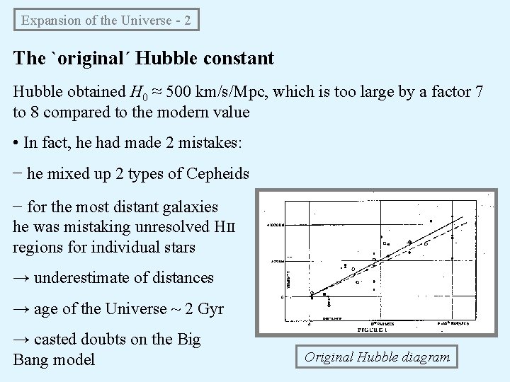 Expansion of the Universe - 2 The `original´ Hubble constant Hubble obtained H 0