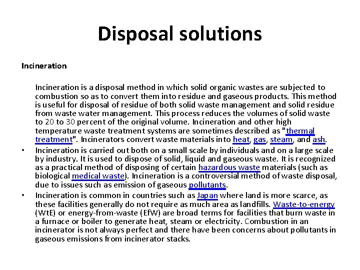 Disposal solutions Incineration • • Incineration is a disposal method in which solid organic
