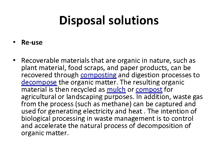 Disposal solutions • Re-use • Recoverable materials that are organic in nature, such as