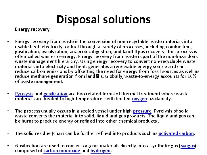 Disposal solutions • Energy recovery from waste is the conversion of non-recyclable waste materials
