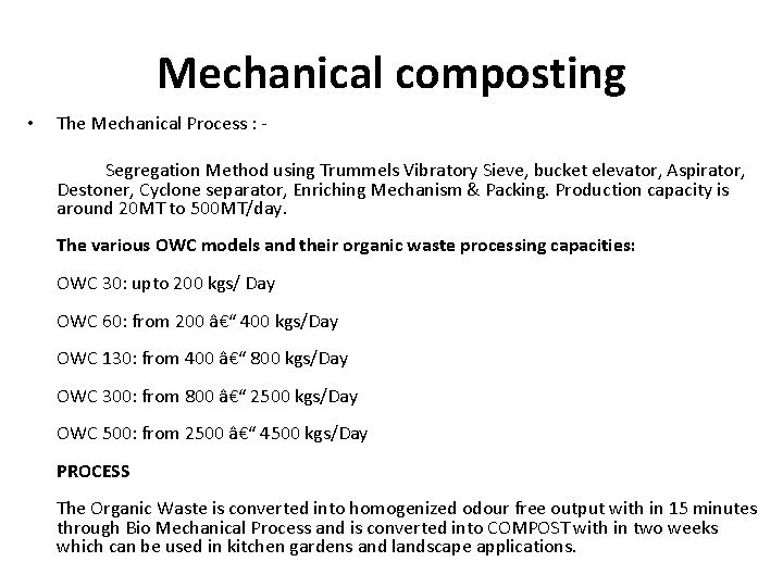 Mechanical composting • The Mechanical Process : Segregation Method using Trummels Vibratory Sieve, bucket