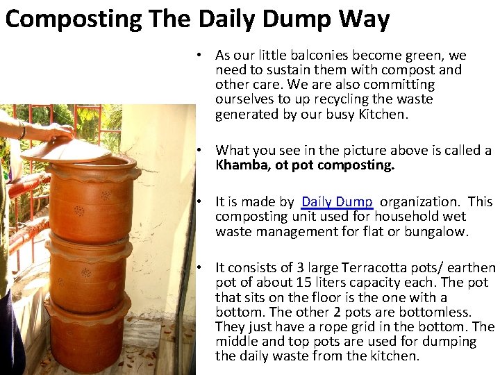 Composting The Daily Dump Way • As our little balconies become green, we need