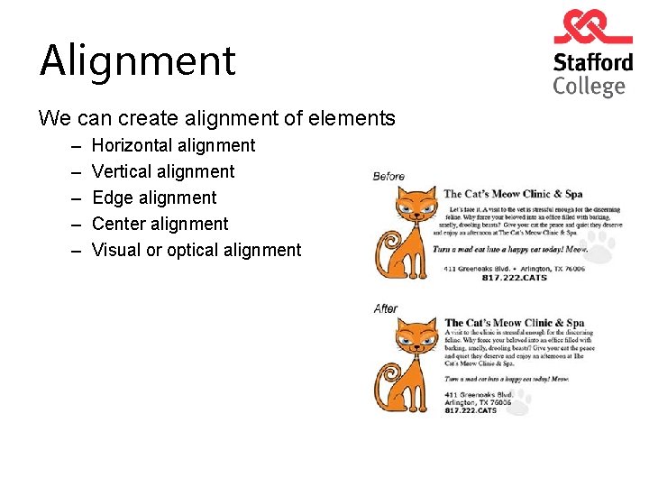 Alignment We can create alignment of elements – – – Horizontal alignment Vertical alignment