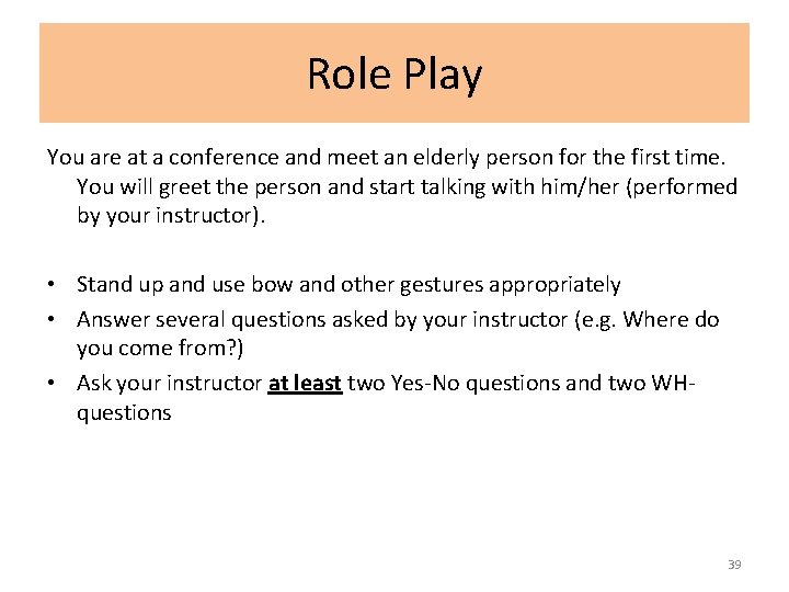Role Play You are at a conference and meet an elderly person for the