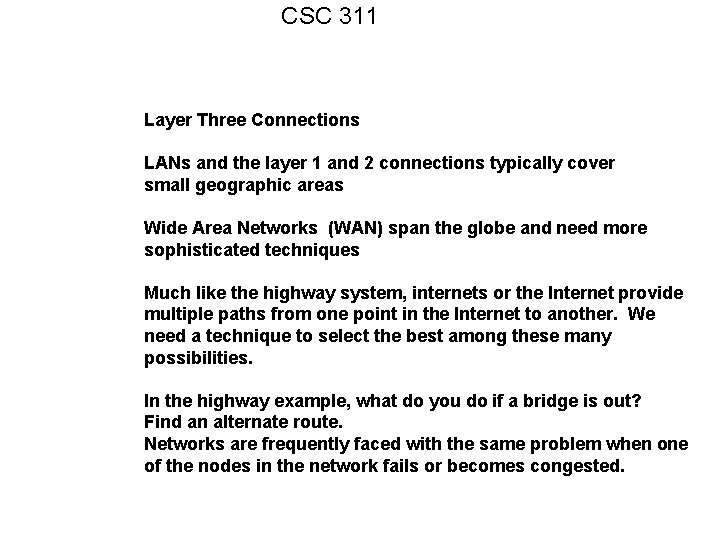 CSC 311 Layer Three Connections LANs and the layer 1 and 2 connections typically