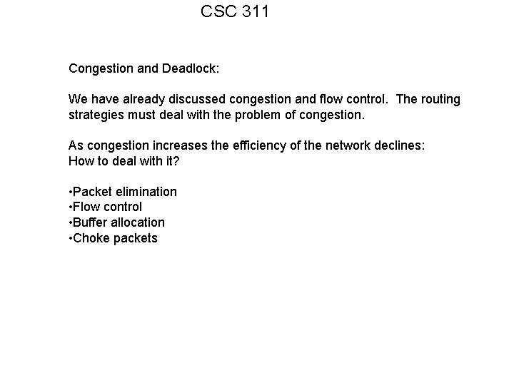 CSC 311 Congestion and Deadlock: We have already discussed congestion and flow control. The