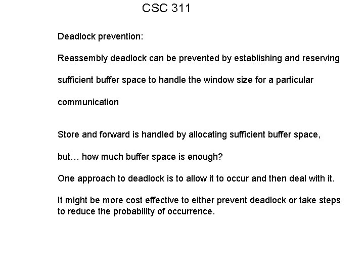 CSC 311 Deadlock prevention: Reassembly deadlock can be prevented by establishing and reserving sufficient