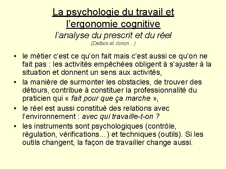 La psychologie du travail et l’ergonomie cognitive l’analyse du prescrit et du réel (Delbos