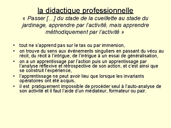 la didactique professionnelle « Passer […] du stade de la cueillette au stade du