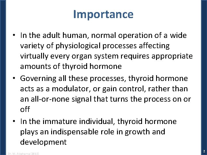 Importance • In the adult human, normal operation of a wide variety of physiological