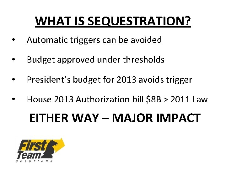 WHAT IS SEQUESTRATION? • Automatic triggers can be avoided • Budget approved under thresholds