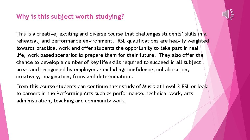 Why is this subject worth studying? This is a creative, exciting and diverse course