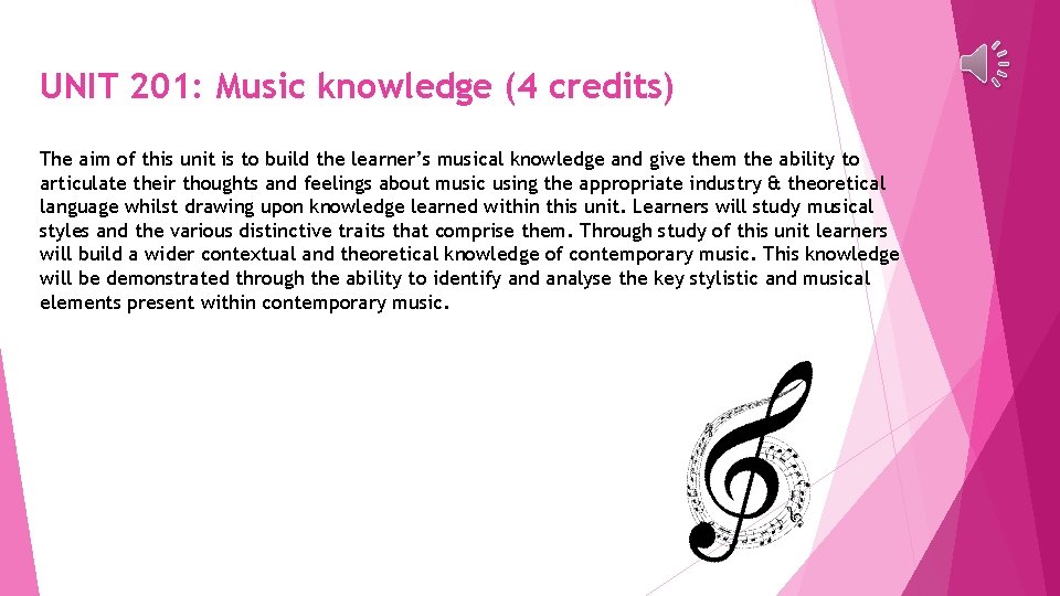 UNIT 201: Music knowledge (4 credits) The aim of this unit is to build