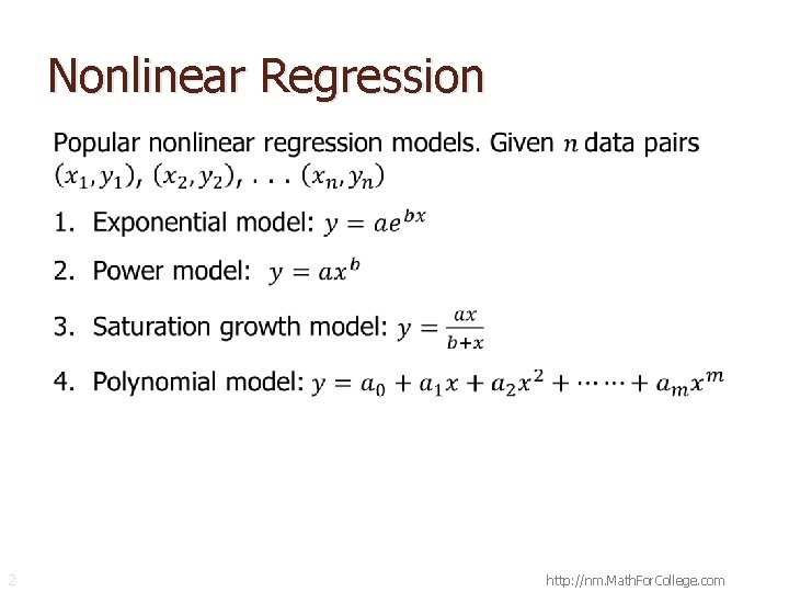 Nonlinear Regression 2 http: //nm. Math. For. College. com 