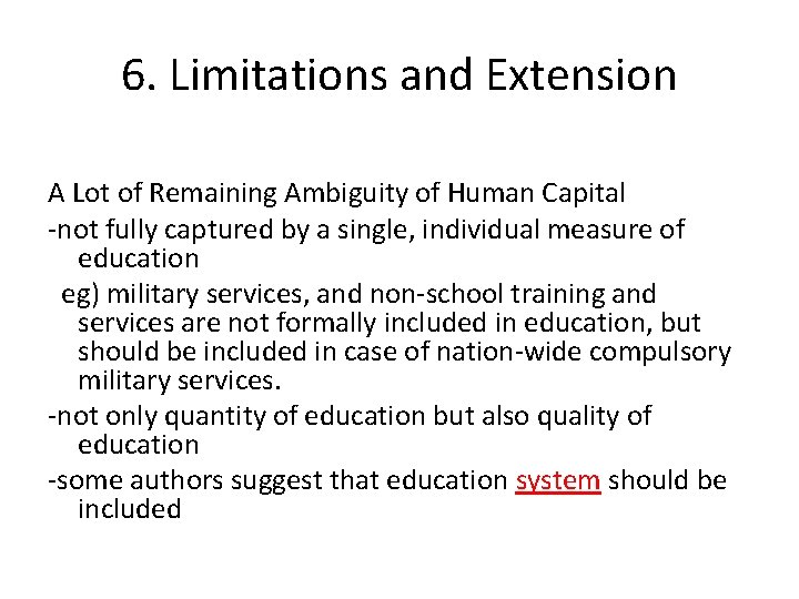 6. Limitations and Extension A Lot of Remaining Ambiguity of Human Capital -not fully