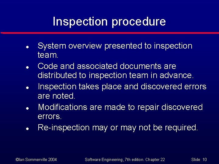 Inspection procedure l l l System overview presented to inspection team. Code and associated