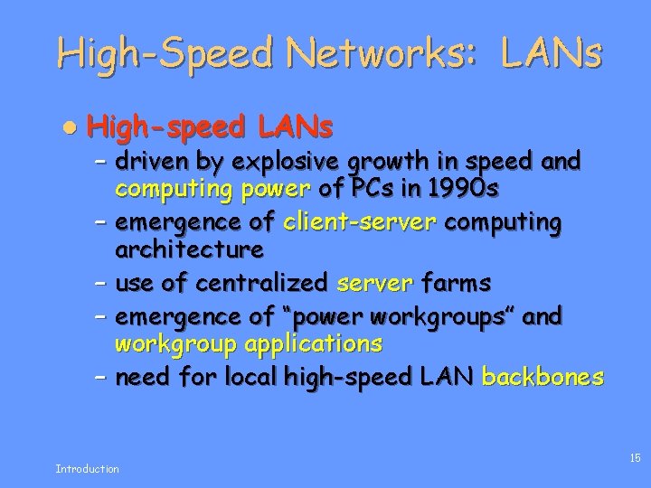 High-Speed Networks: LANs l High-speed LANs – driven by explosive growth in speed and