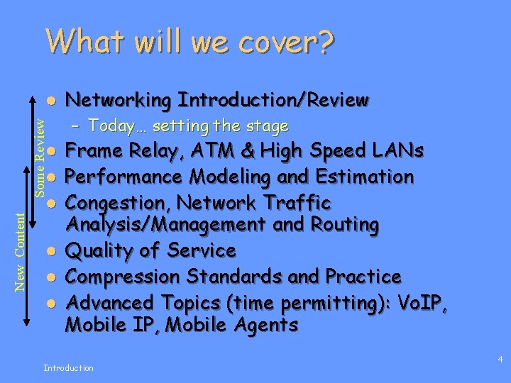 What will we cover? Some Review l l New Content l l l Networking