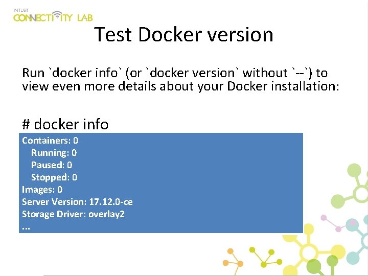 Test Docker version Run `docker info` (or `docker version` without `--`) to view even