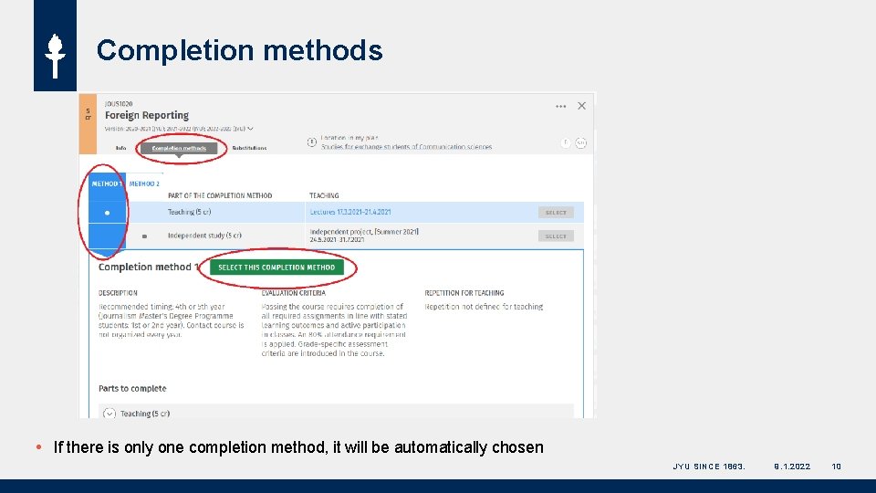 Completion methods If there is only one completion method, it will be automatically chosen