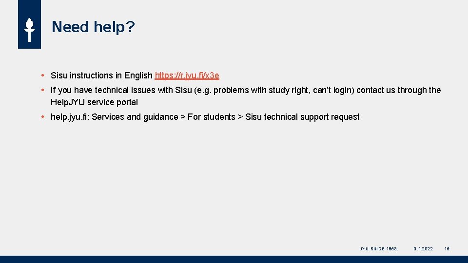 Need help? Sisu instructions in English https: //r. jyu. fi/x 3 e If you