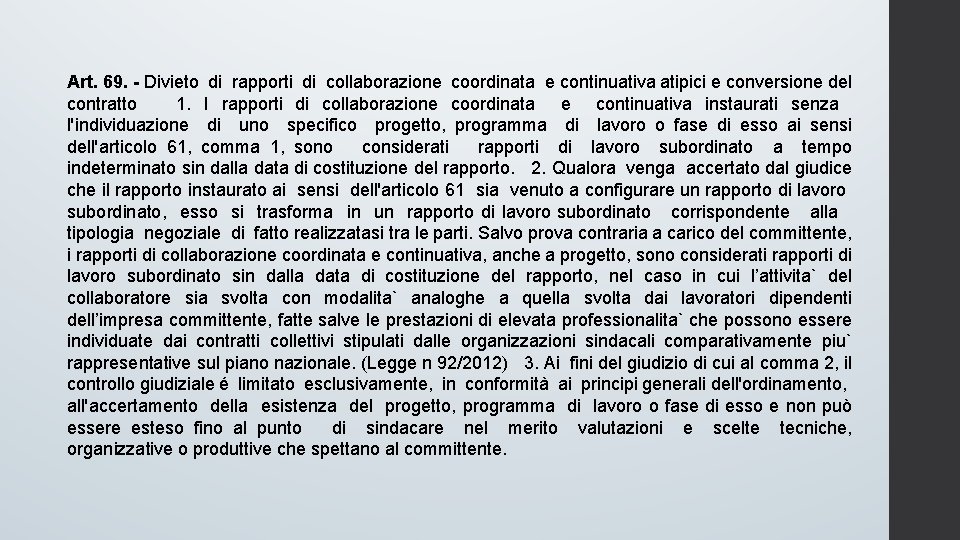 Art. 69. - Divieto di rapporti di collaborazione coordinata e continuativa atipici e conversione