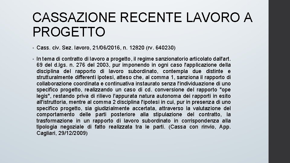 CASSAZIONE RECENTE LAVORO A PROGETTO • Cass. civ. Sez. lavoro, 21/06/2016, n. 12820 (rv.