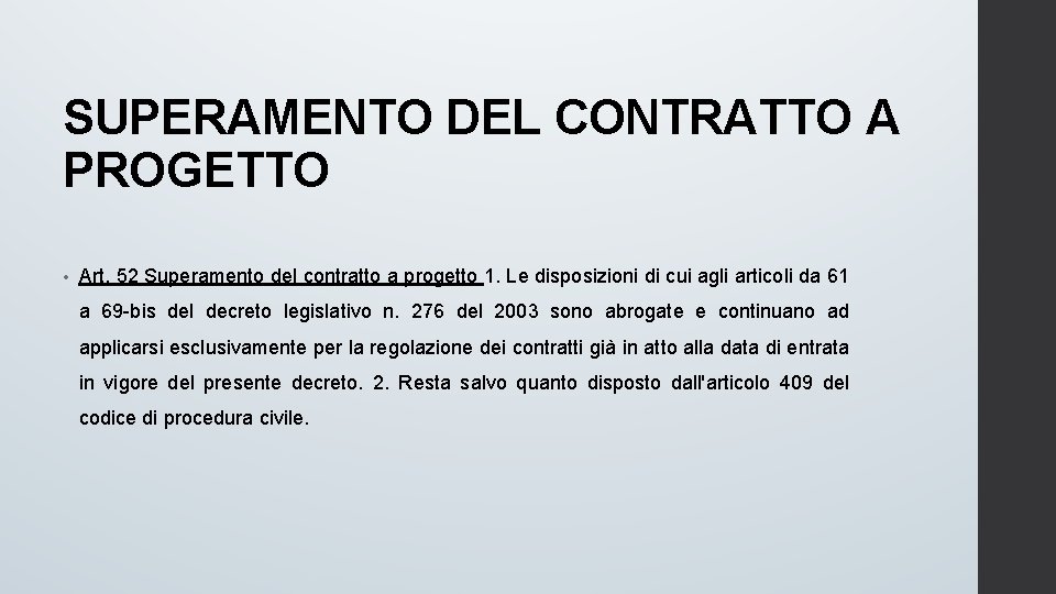 SUPERAMENTO DEL CONTRATTO A PROGETTO • Art. 52 Superamento del contratto a progetto 1.