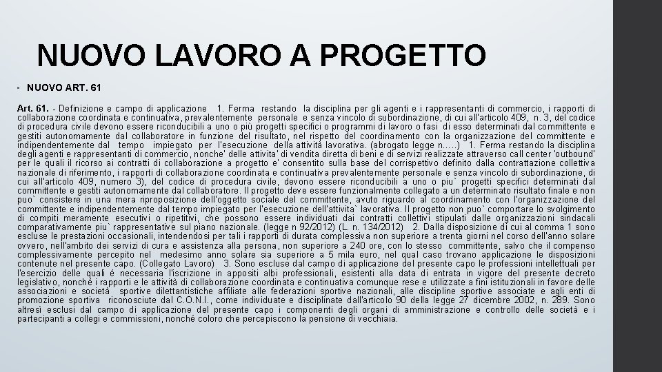 NUOVO LAVORO A PROGETTO • NUOVO ART. 61 Art. 61. - Definizione e campo