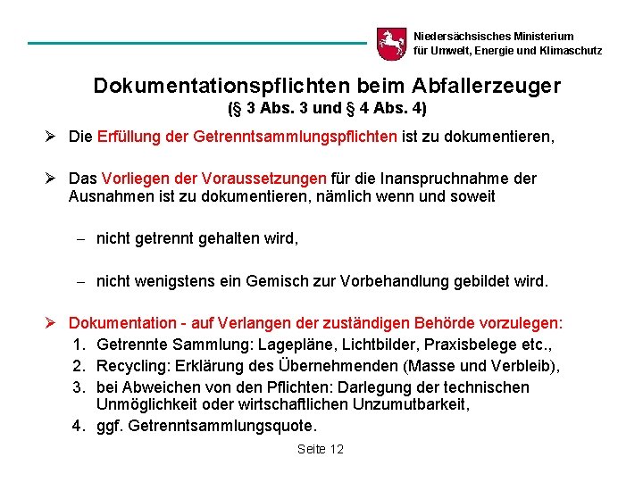 Niedersächsisches Ministerium für Umwelt, Energie und Klimaschutz Dokumentationspflichten beim Abfallerzeuger (§ 3 Abs. 3