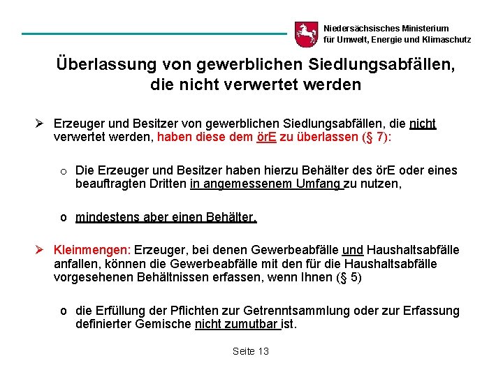 Niedersächsisches Ministerium für Umwelt, Energie und Klimaschutz Überlassung von gewerblichen Siedlungsabfällen, die nicht verwertet