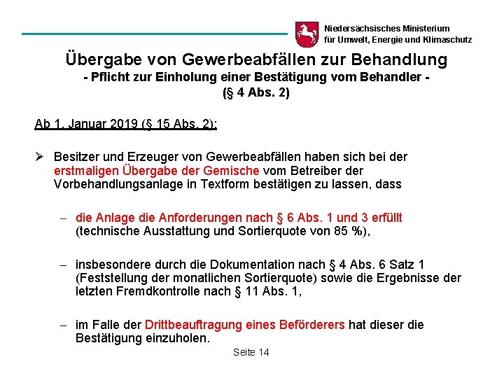 Niedersächsisches Ministerium für Umwelt, Energie und Klimaschutz Übergabe von Gewerbeabfällen zur Behandlung - Pflicht