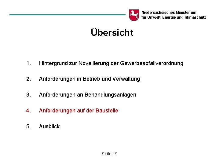 Niedersächsisches Ministerium für Umwelt, Energie und Klimaschutz Übersicht 1. Hintergrund zur Novellierung der Gewerbeabfallverordnung