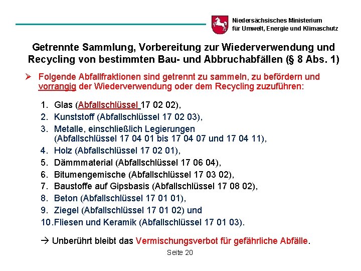 Niedersächsisches Ministerium für Umwelt, Energie und Klimaschutz Getrennte Sammlung, Vorbereitung zur Wiederverwendung und Recycling