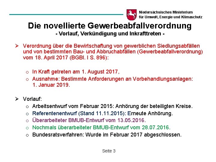 Niedersächsisches Ministerium für Umwelt, Energie und Klimaschutz Die novellierte Gewerbeabfallverordnung - Vorlauf, Verkündigung und