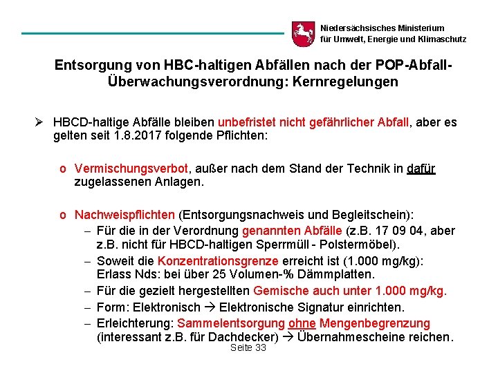 Niedersächsisches Ministerium für Umwelt, Energie und Klimaschutz Entsorgung von HBC-haltigen Abfällen nach der POP-AbfallÜberwachungsverordnung: