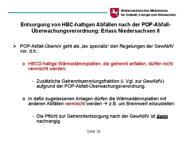 Niedersächsisches Ministerium für Umwelt, Energie und Klimaschutz Entsorgung von HBC-haltigen Abfällen nach der POP-AbfallÜberwachungsverordnung: