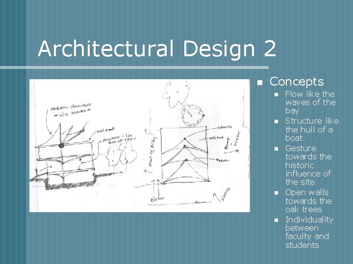 Architectural Design 2 n Concepts n n n Flow like the waves of the