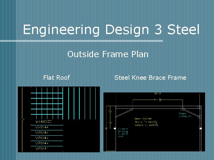 Engineering Design 3 Steel Outside Frame Plan Flat Roof Steel Knee Brace Frame 